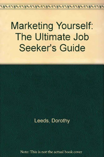 Stock image for Marketing Yourself : The Ultimate Job Seeker's Guide for sale by Better World Books