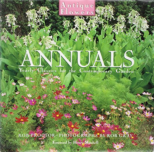 Stock image for Antique Flowers : Annuals: Enduring Classics for the Contemporary Garden for sale by Better World Books: West