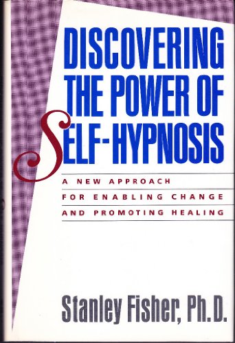 Imagen de archivo de Discovering the Power of Self-Hypnosis : A New Approach for Enabling Change and Promoting Healing a la venta por Better World Books