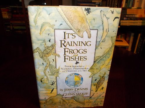 Beispielbild fr It's Raining Frogs and Fishes: Four Seasons of Natural Phenomena and Oddities of the Sky zum Verkauf von AwesomeBooks