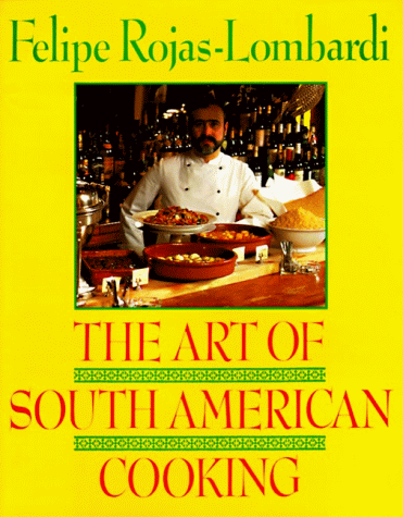9780060164256: The Art of South American Cooking