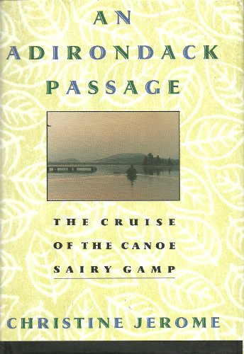 Stock image for An Adirondack Passage: The Cruise of the Canoe Sairy Gamp for sale by Nelsons Books