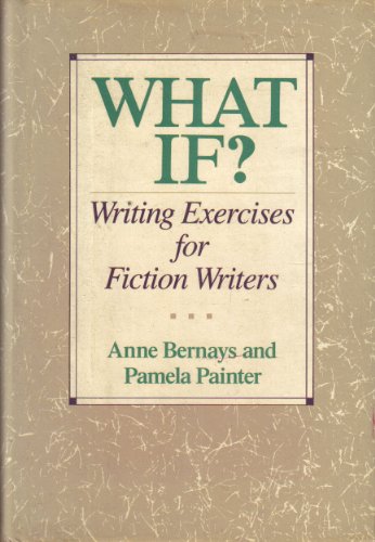 9780060164430: What If?: Writing Exercises for Fiction Writers: Written by Painter Pamela, 1990 Edition, Publisher: HarperCollins Publishers [Hardcover]
