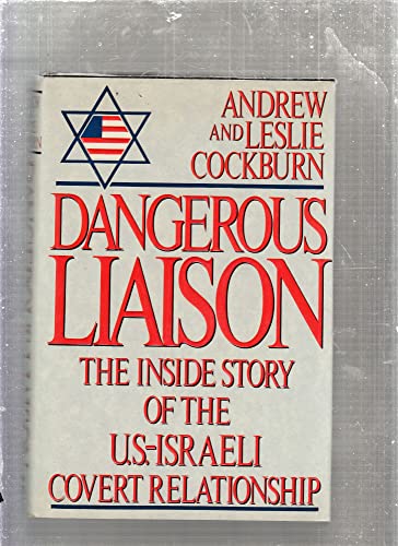 Stock image for Dangerous Liaison: The Inside Story of the U.S.-Israeli Covert Relationship for sale by Wonder Book