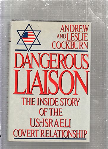 Stock image for Dangerous Liaison: The Inside Story of the U.S.-Israeli Covert Relationship for sale by ThriftBooks-Dallas
