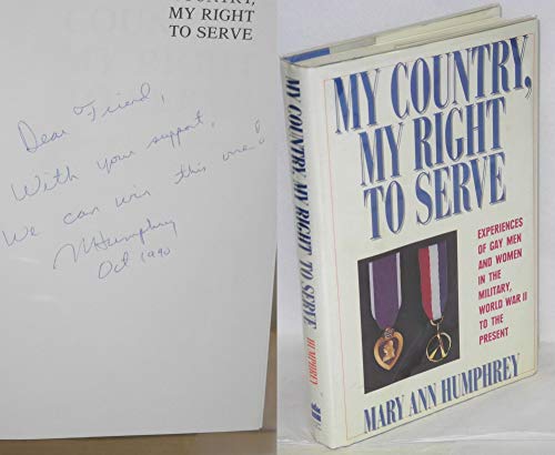 Stock image for My Country, My Right to Serve: Experiences of Gay Men and Women in the Military, World War II to the Present for sale by SecondSale