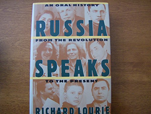 Beispielbild fr Russia Speaks : An Oral History from the Revolution to the Present zum Verkauf von Better World Books