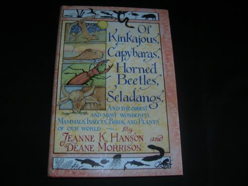 Stock image for Of Kinkajous, Capybaras, Horned Beetles, Seladangs, and Teh Oddest and Most Wonderful Mammals, Insects, Birds, and Plants of Our World for sale by From Away Books & Antiques