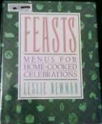 Beispielbild fr Feasts : Menus for Home-Cooked Celebrations zum Verkauf von Better World Books