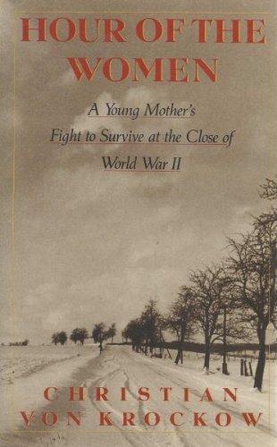 Stock image for Hour of the Women: A Young Mother's Survive at the Close of World War 2 for sale by ZBK Books