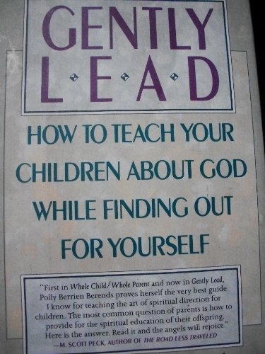 Stock image for Gently Lead: Or How to Teach Your Children About God While Finding Out for Yourself for sale by SecondSale