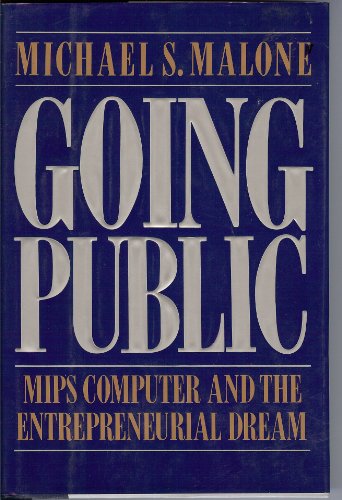 Beispielbild fr Going Public : MIPS Computer and the Entrepreneurial Dream zum Verkauf von Better World Books