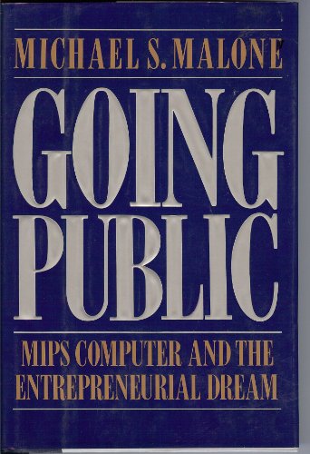 Stock image for Going Public: MIPS Computer and the Entrepreneurial Dream for sale by Larry W Price Books