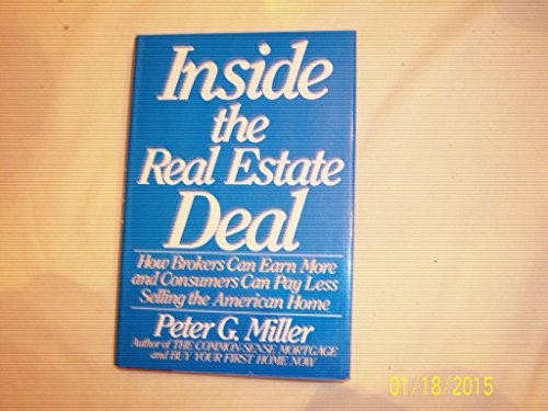 Imagen de archivo de Inside Deal : How Brokers Can Earn More and Consumers Can Pay Less Selling the American Home a la venta por Better World Books