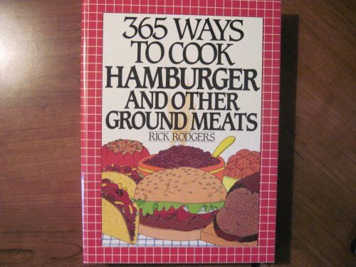 Imagen de archivo de 365 Ways to Cook Hamburger and Other Ground Meats a la venta por Gulf Coast Books