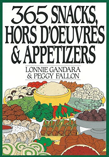 Imagen de archivo de 365 Snacks, Hors D'Oeuvres, and Appetizers (365 Ways) a la venta por Your Online Bookstore