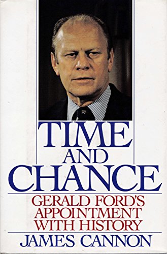 Stock image for Time and Chance: Gerald Ford's Appointment With History for sale by Wonder Book