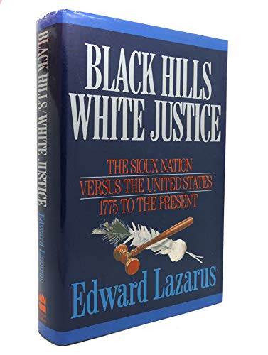 Stock image for Black Hills/White Justice: The Sioux Nation Versus the United States : 1775 to the Present for sale by Jenson Books Inc