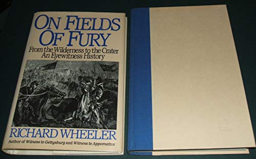 9780060165826: On Fields of Fury: From the Wilderness to the Crater : An Eyewitness History