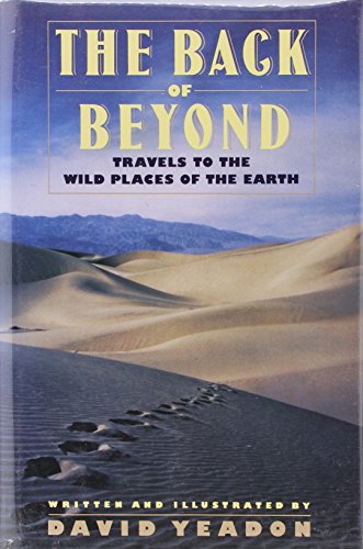 Beispielbild fr Back of Beyond : Travels to the Wild Places of the Earth zum Verkauf von Better World Books