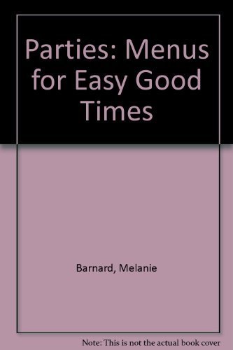 Beispielbild fr Parties!: Menus for Easy Good Times zum Verkauf von Half Price Books Inc.