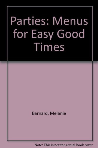9780060165963: Parties: Menus for Easy Good Times