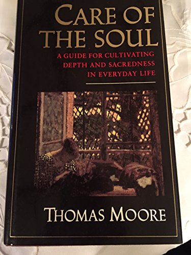 9780060165970: Care of the Soul: A Guide for Cultivating Depth and Sacredness in Everyday Life