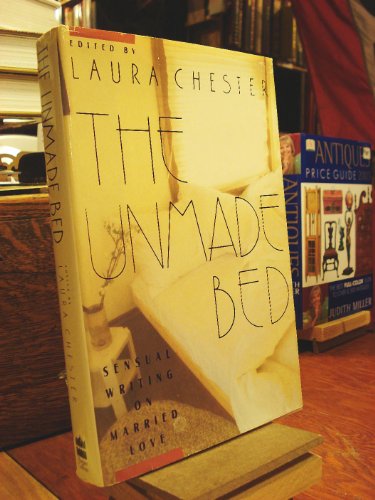 Beispielbild fr Unmade Bed : Sensual Writing on Married Love zum Verkauf von Better World Books