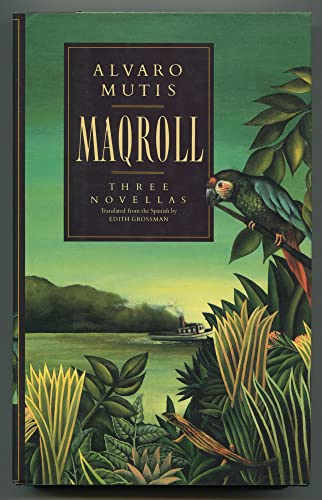 Stock image for Maqroll: Three Novellas : The Snow of the Admiral/Ilona Comes With the Rain/UN Bel Morir for sale by Your Online Bookstore