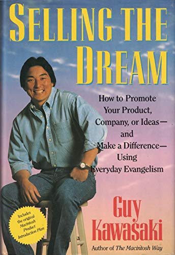 Beispielbild fr Selling the Dream : How to Promote Your Product, Company, or Ideas and Make a Difference Using Everyday Evangelism zum Verkauf von Better World Books