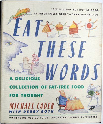 Imagen de archivo de Eat these Words : A Delicious Collection of Fat-Free Food for Thought a la venta por Better World Books