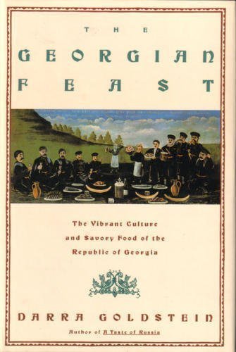 Stock image for The Georgian Feast: The Vibrant Culture and Savory Food of the Republic of Georgia for sale by ThriftBooks-Atlanta