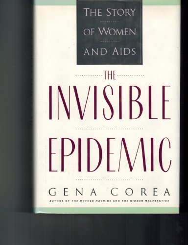 Beispielbild fr The Invisible Epidemic: The Story of Women And AIDS zum Verkauf von More Than Words