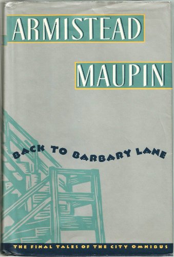 Back to Barbary Lane: The Final Tales of the City Omnibus (9780060166496) by Maupin, Armistead