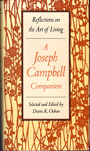 Beispielbild fr A Joseph Campbell Companion: Reflections on the Art of Living zum Verkauf von Goodwill Books