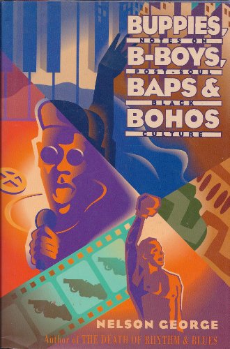 Stock image for Buppies, B-Boys, Baps & Bohos: Notes on Post-Soul Black Culture for sale by Hippo Books