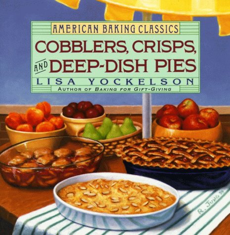 9780060167493: Cobblers, Crisps, and Deep-Dish Pies (American Baking Classics)