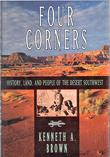 Imagen de archivo de Four Corners: History, Land and People of the Desert Southwest a la venta por The Maryland Book Bank