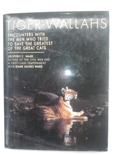 Imagen de archivo de Tiger-Wallahs: Encounters With the Men Who Tried to Save the Greatest of the Great Cats a la venta por WorldofBooks