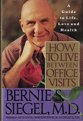 Stock image for How to Live Between Office Visits: A Guide to Life, Love and Health for sale by M & M Books