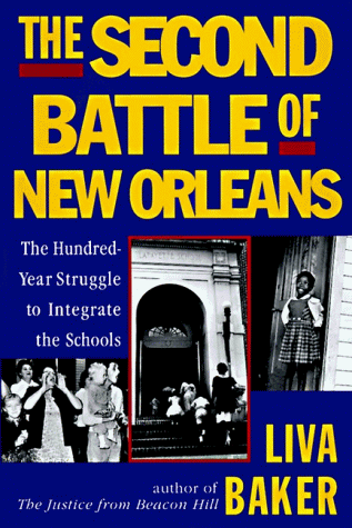 Beispielbild fr The Second Battle of New Orleans : The Hundred-Year Struggle to Integrate the Schools zum Verkauf von Better World Books