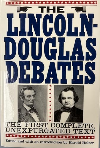 9780060168100: The Lincoln-Douglas Debates: The First Complete, Unexpurgated Text