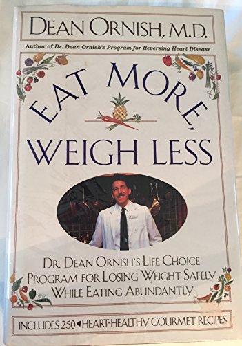 Imagen de archivo de Eat More, Weigh Less: Dr. Dean Ornish's Life Choice Program for Losing Weight Safely While Eating Abundantly a la venta por Orion Tech