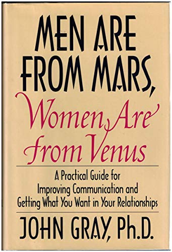 Beispielbild fr Men Are from Mars, Women Are from Venus: A Practical Guide for Improving Communication and Getting What You Want in Your Relationships zum Verkauf von Wonder Book