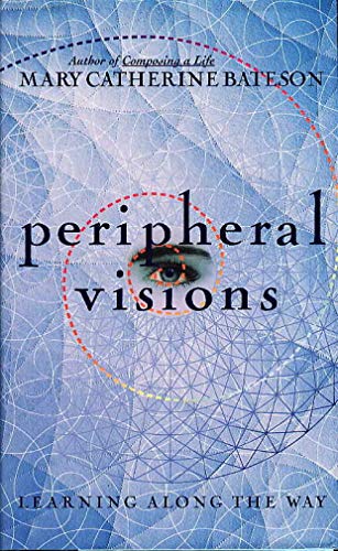 Stock image for PERIPHERAL VISIONS: LEARNING ALONG THE WAY for sale by By The Way Books