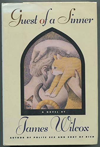 Beispielbild fr GUEST OF A SINNER - Scarce Fine Copy of The First Hardcover Edition/First Printing: Signed by James Wilcox - SIGNED ON THE TITLE PAGE zum Verkauf von ModernRare