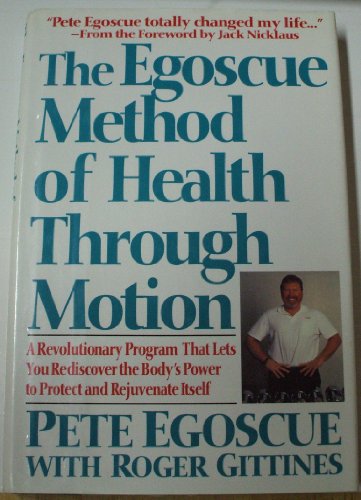 Beispielbild fr The Egoscue Method of Health Through Motion: A Revolutionary Program That Lets You Rediscover the Body's Power To Protect and Rejuvenate Itself zum Verkauf von SecondSale