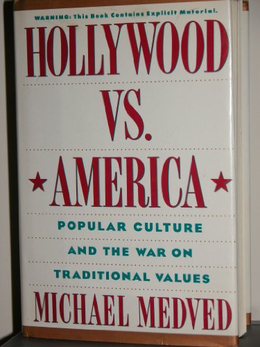 Imagen de archivo de Hollywood Vs America: Popular Culture and the War on Traditional Values a la venta por Once Upon A Time Books