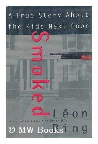 Stock image for Smoked: A True Story About the Kids Next Door for sale by SecondSale