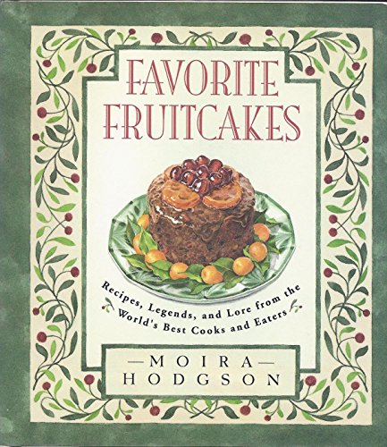 9780060169428: Favorite Fruitcakes: Recipes, Legends, And Lore from the World's Best Cooks And Eaters